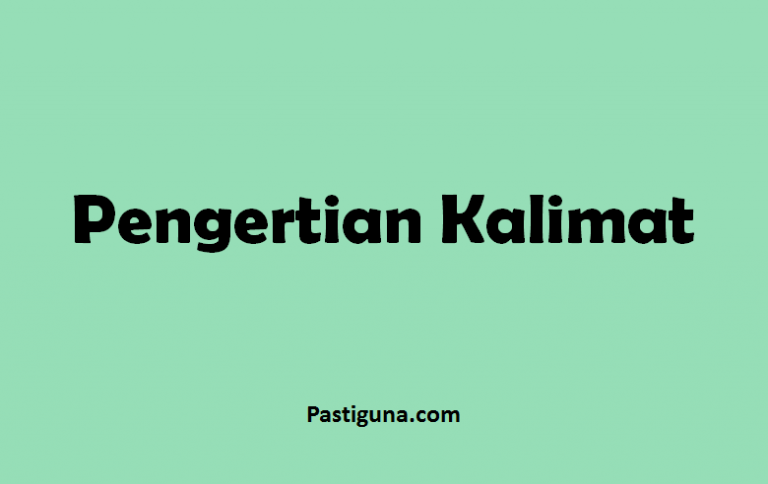 √ Pengertian KALIMAT, Unsur, Jenis-jenis Kalimat Dan Contohnya