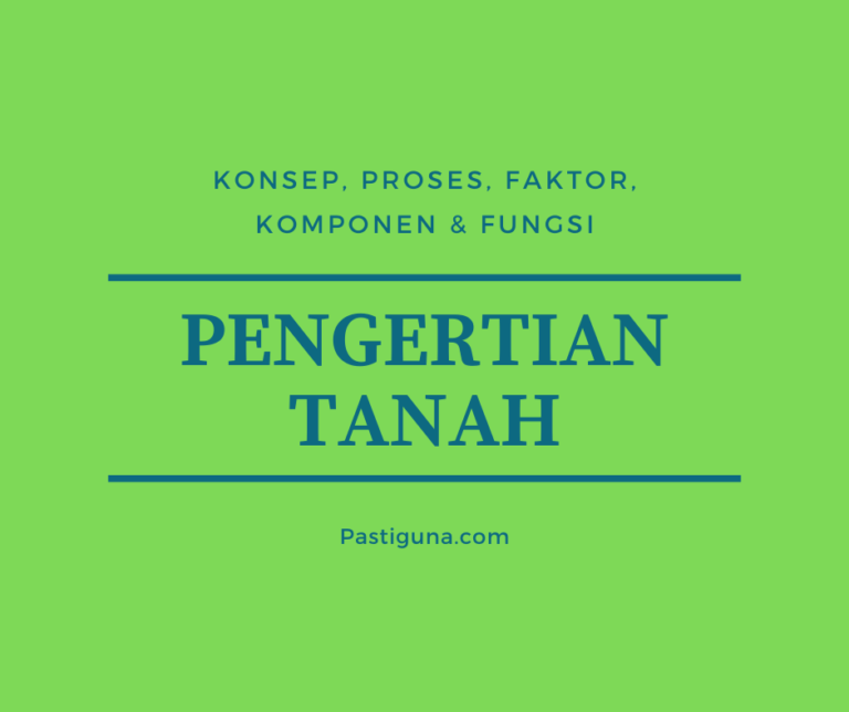 Pengertian Tanah Konsep Proses Faktor Komponen And Fungsi