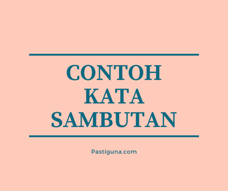 √ Kumpulan Contoh Kata Sambutan Singkat Yang Baik dan Benar